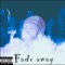 Fade Away - Franky Deluxe lyrics