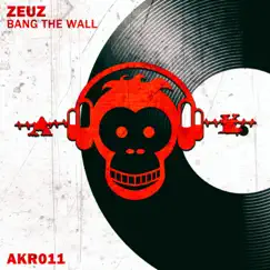 Bang the Wall - Single by Zeuz album reviews, ratings, credits