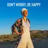 Don't Worry, Be Happy - Single album lyrics, reviews, download