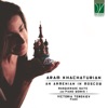 Aram Khachaturian: An Armenian in Moscow - Masquerade Suite and Other Piano Works I