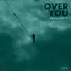 Over You (Pop Version) song lyrics