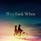 Way Back When (feat. Anna Toribuchi) artwork