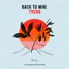 Back To Mine: Tycho (DJ Mix) album lyrics, reviews, download