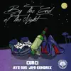 By the End of the Night (feat. Aye! Sos) - Single album lyrics, reviews, download