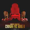 Crown Me King 2 - EP album lyrics, reviews, download