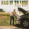 Had It to Lose - Single album lyrics, reviews, download