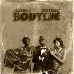 Bodyline - Single by Olatunji & System32 album reviews, ratings, credits