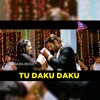 Tu Daku Daku - Single