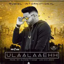 Ulaalaaehh - Single by Rubiel International album reviews, ratings, credits