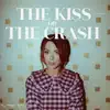 The Kiss Or The Crash - Single album lyrics, reviews, download