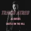 Castle on the Hill (feat. AJ Rafael) - Single album lyrics, reviews, download
