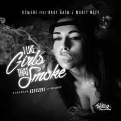 I Like Girls That Smoke (feat. Baby Bash) - Single - El Hombre I Like Girls That Smoke (feat. Baby Bash) - Single - El Hombre