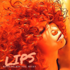 Lips - Nothing but You