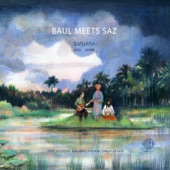 Baul Meets Saz - Kanai Daglar