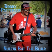 Bobby Patterson - You Can’t Take the Truth Out of The Blues