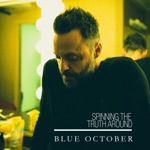 Blue October - Spinning the Truth Around
