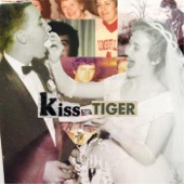 Kiss the Tiger - Girl Never Had a Chance