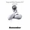 Remember (feat. Fastlife Dre) - Single album lyrics, reviews, download