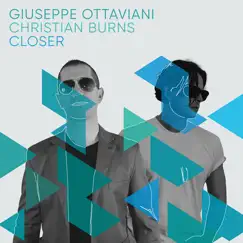 Closer - Single by Giuseppe Ottaviani & Christian Burns album reviews, ratings, credits