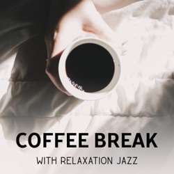 Relaxing World Time Collection - Easy Listening, Coffee Time