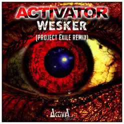 Wesker (Project Exile Remix) - Single - Activator