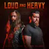 Loud and Heavy - Single album lyrics, reviews, download