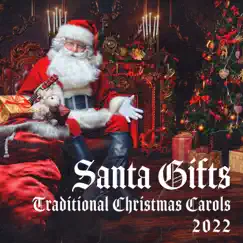 Santa Gifts: Traditional Christmas Carols 2022, The Best Winter Holiday Jazz Music Ever by Traditional Christmas Carols Ensemble & Christmas Holiday Songs album reviews, ratings, credits