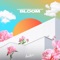Bloom - Lucas Estrada & TWOPILOTS lyrics