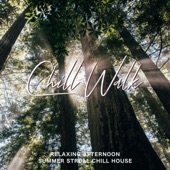 Chill Walk 〜木漏れ日の中をゆっくり散歩しながら聴きたいChill House〜 artwork