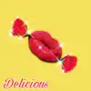 Delicious (feat. Bitter Truth) - Single album lyrics, reviews, download