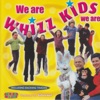 We Are Whizz Kids We Are