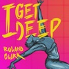 I Get Deep - Single