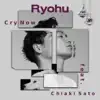 Cry Now (feat. CHIAKI SATO) - Single album lyrics, reviews, download