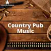 Country Pub Music Vol. 2 album lyrics, reviews, download