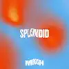 Splendid (feat. Moosh & Twist) - Single album lyrics, reviews, download