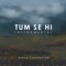 Tum Se Hi (Instrumental) cover