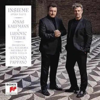 Insieme - Opera Duets by Jonas Kaufmann, Ludovic Tézier, Antonio Pappano & Orchestra of the Accademia di Santa Cecilia, Rome album reviews, ratings, credits