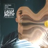 Lagga Brutto (feat. Bella Espo, Dj Uncino & Ensi) - Single