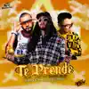 Te Prende - Single album lyrics, reviews, download