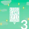 Video Game Epic Covers, Vol. 3 album lyrics, reviews, download