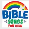 Bible Songs for Kids album lyrics, reviews, download