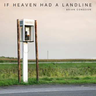 If Heaven Had a Landline - EP by Brian Congdon album reviews, ratings, credits