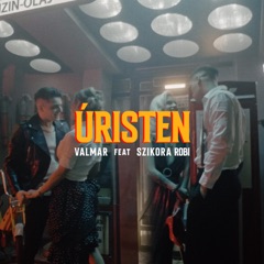 Úristen (feat. Szikora Róbert)