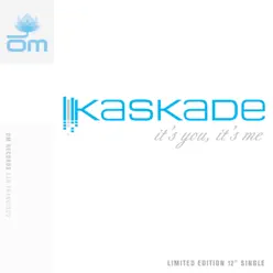 It's You, It's Me (Extended) - Single - Kaskade