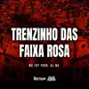 Trenzinho das Faixa Rosa - Single album lyrics, reviews, download