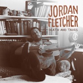 Jordan Fletcher - Death and Taxes