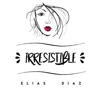 Irresistible - Single - Elias Diaz