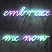 Embrace Me Now artwork