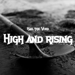 Hail the Void - High and Rising