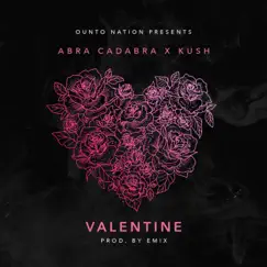 Valentine - Single by Abra Cadabra & Kush album reviews, ratings, credits